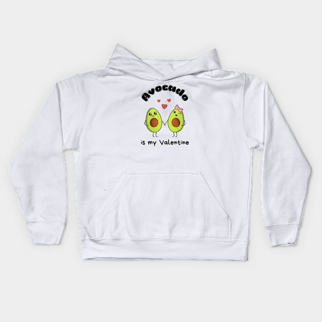 Avocado is my Valentine  - cute kawaii  avocados Kids Hoodie by Cute_but_crazy_designs